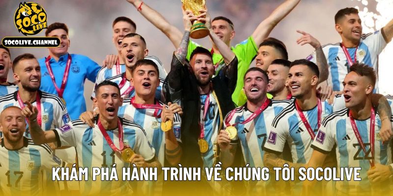 Khám phá hành trình về chúng tôi Socolive